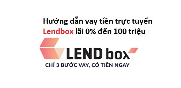 3 bước thược hiện vay tiền online nhanh chóng tại lendbox